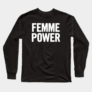 Femme Power Long Sleeve T-Shirt